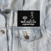 Nun, das ist kein gutes Zeichen Lustiges Meme Button (Insitu)