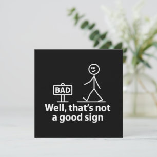 Nun, das ist kein gutes Zeichen Lustiges Meme Einladung