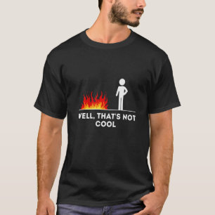 Nun, das ist nicht Cool Stickman-Abbildung T-Shirt