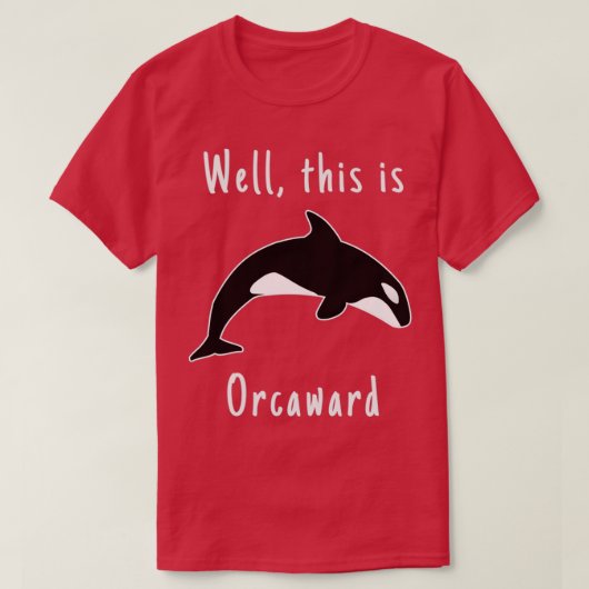 Nun, das ist Orcaward Orca Whale 1 T-Shirt (Design vorne)