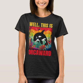 Nun, das ist orcaward T-Shirt