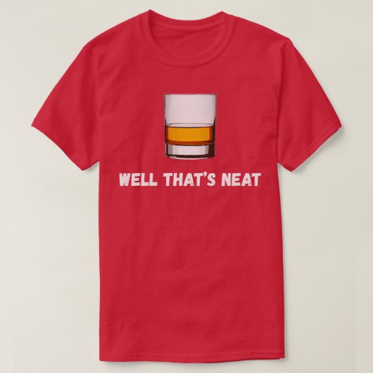 Nun, das ist toll, Scotch und Bourbon I T-Shirt (Design vorne)