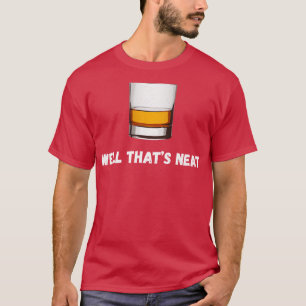 Nun, das ist toll, Scotch und Bourbon I T-Shirt
