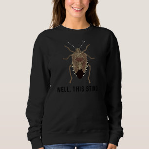 Nun, das stinkt braun Stink Bug Graphic Sweatshirt
