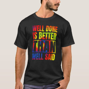 Nun, Fertig ist besser als gut gesagt Leben zitier T-Shirt