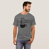 Nun, ich habe Baristas Funny Coffee Awards S T-Shirt (Vorne ganz)