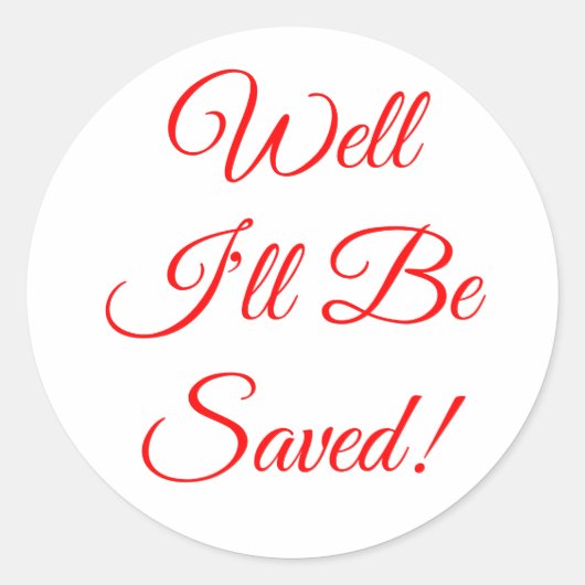 Nun, ich werde Christlich Sticker Gerettet (Vorderseite)