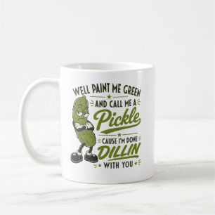 Nun streich mich grün an und nenn mich eine lustig kaffeetasse