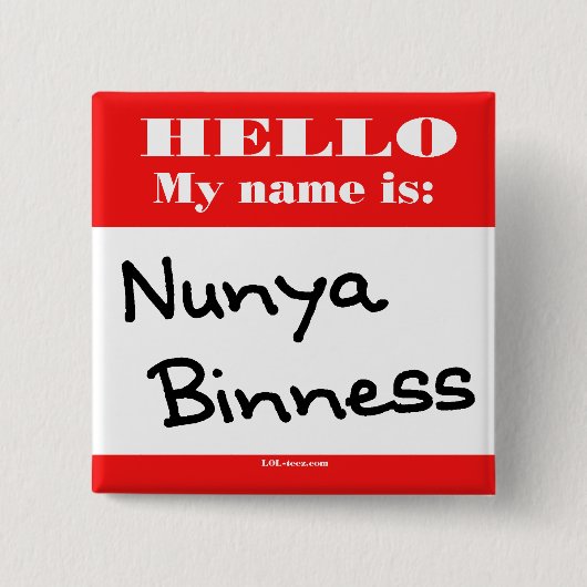 Nunya Binness Button (Vorderseite)