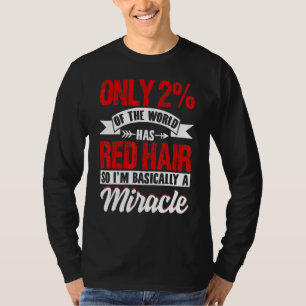 Nur 2 der Welt haben rotes Haar, also bin ich grun T-Shirt