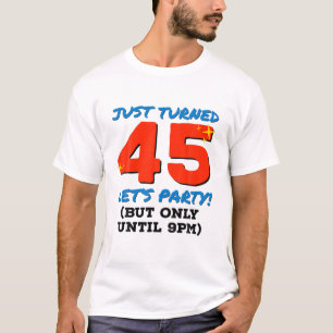 Nur 45 Party gedreht bis 21 Uhr Sonntag 45. Geburt T-Shirt