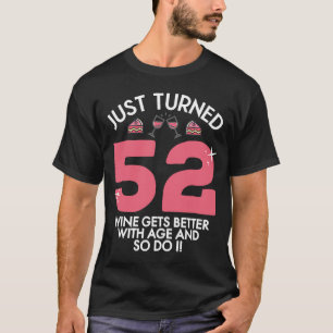 Nur 52 Wein besser gemacht mit 52. Geburtstag T-Shirt