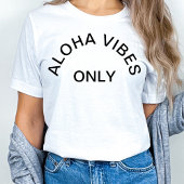"NUR ALOHA-VIBES" T-Shirt