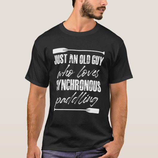 Nur alter Typ, der Lieben synchrones Paddeln T-Shirt (Vorderseite)