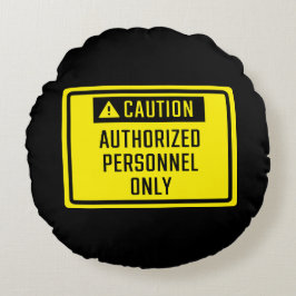Nur autorisiertes Personal unterzeichnen Rundes Kissen