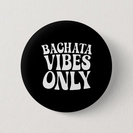 Nur Bachata Vibes - Bachata Lovers Groovy Dancer Button (Vorderseite)