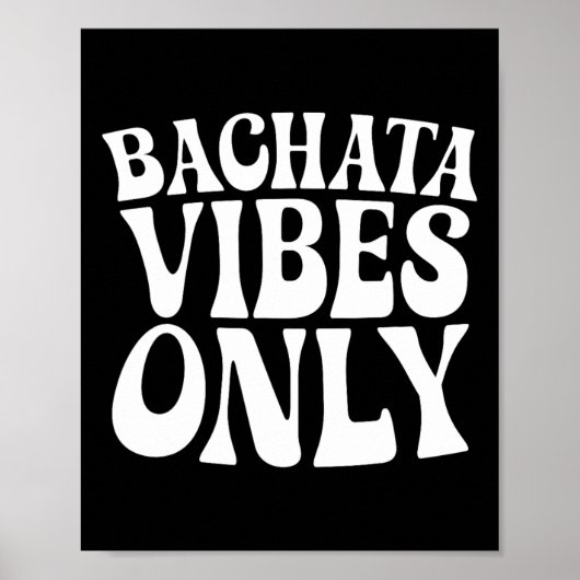 Nur Bachata Vibes - Bachata Lovers Groovy Dancer Poster (Vorne)