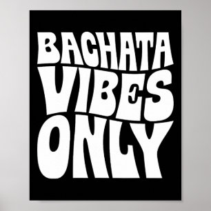 Nur Bachata Vibes - Bachata Lovers Groovy Poster