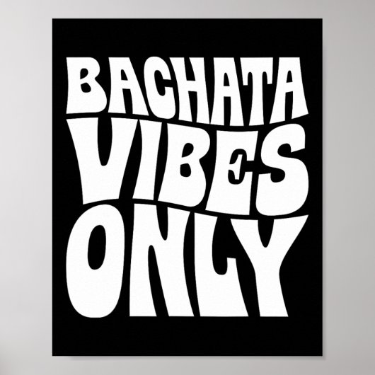 Nur Bachata Vibes - Bachata Lovers Groovy Poster (Vorne)