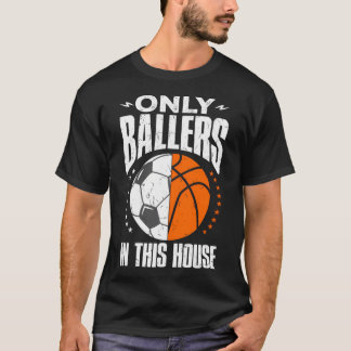 Nur Baller Ball Mama Vater Basketball Fußball T-Shirt