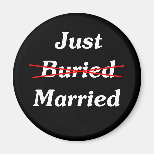 Nur (begraben) Verheiratet Magnet (Vorne)