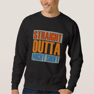 Nur bei nächtlicher nächtlicher Umschalt Sweatshirt