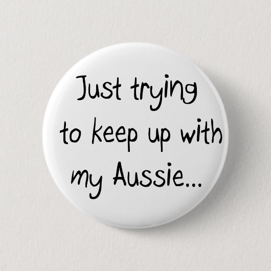 Nur beim behalt mit meinem Aussie...Button Button (Vorderseite)