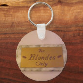 Nur Blondes Schlüsselanhänger (Vorderseite)