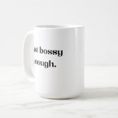 Nur Bossy genug Tasse (Vorderseite Links)
