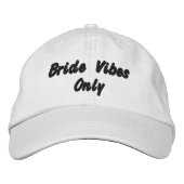 Nur Bride Vibes, Bride, Junggeselinnen-Abschied We Bestickte Baseballkappe (Vorderseite)