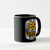 Nur BS I Need ist Baseball Saison Tasse (VorderseiteRechts)