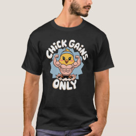 Nur Chick Gains T-Shirt