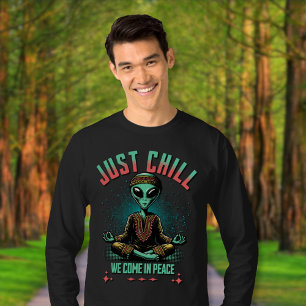 Nur Chill, wir kommen in Frieden T-Shirt