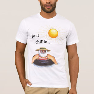 Nur, Chillin... T-Shirt