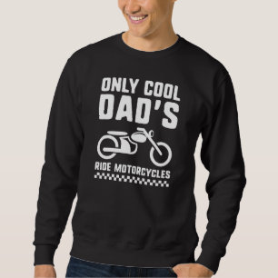 Nur coole Väter fahren Motorräder Sweatshirt