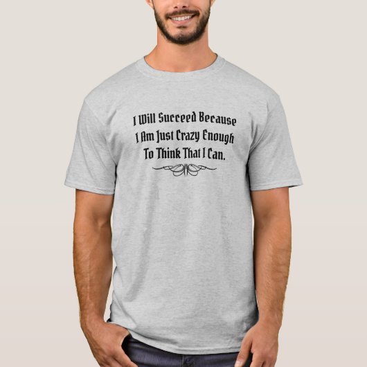 Nur Crazy genug T - Shirt (Vorderseite)