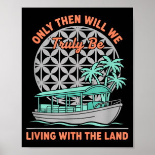 Nur dann werden wir mit dem Land Naturboot leben Poster