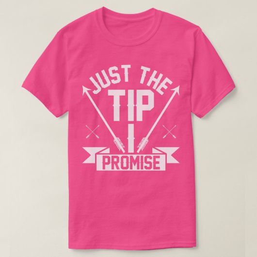 Nur das Tipp-Primise-Funny-Bogenschießen T-Shirt (Design vorne)