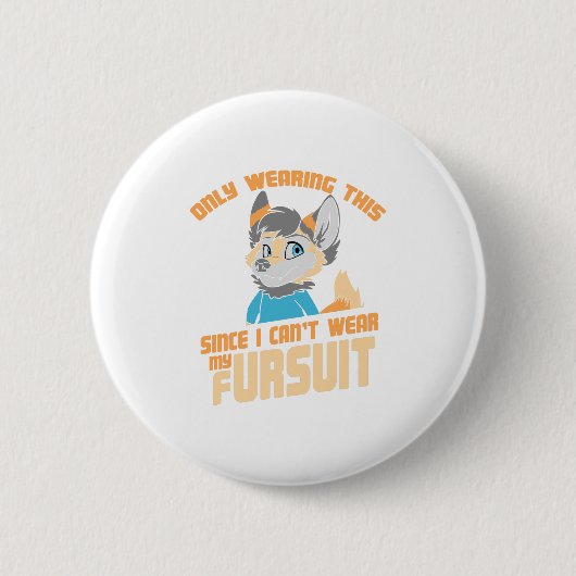 Nur das tragen, da ich meinen Fursuit nicht tragen Button (Vorderseite)