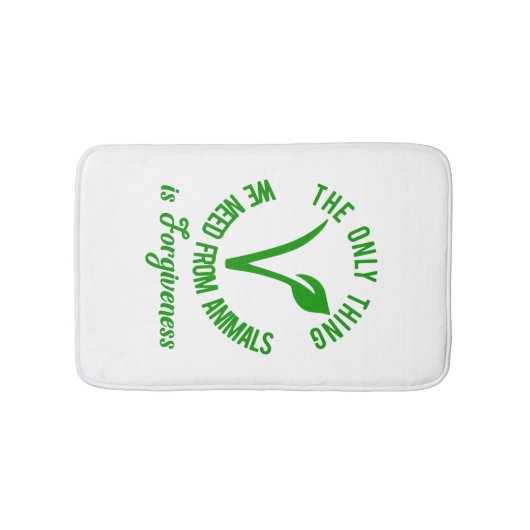 Nur das, was wir von Tieren brauchen, ist Vergebun Badematte (Vorderseite)