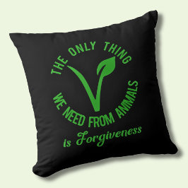 Nur das, was wir von Tieren brauchen, ist Vergebun Kissen