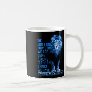 Nur der Blaue Löwentyp 1 Diabetes ist stark Kaffeetasse