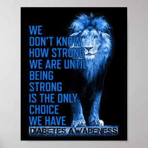 Nur der Blaue Löwentyp 1 Diabetes ist stark Poster