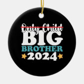 Nur der Große Bruder des Kindes 2024 hat sich für Keramik Ornament (Vorne)