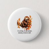 Nur der Herbst ist matisch in Faultier eingefasst Button (Vorderseite)