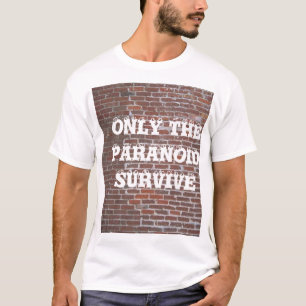 NUR DER PARANOIKER ÜBERLEBEN T-Shirt