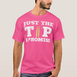 Nur der Tipp I Versprechen Funny Gun Eigentümer Er T-Shirt