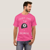 Nur der Tipp I Versprechen Funny Pool Billiard Pla T-Shirt (Vorne ganz)