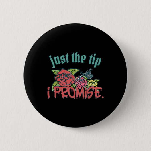 Nur der Tipp I Versprechen Funny Sprichwort Tattoo Button (Vorderseite)