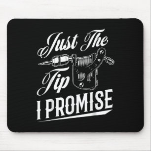 Nur der Tipp I Versprechen Funny Tattoo Artist Tat Mousepad
